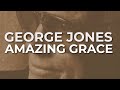 George Jones - Amazing Grace (Official Audio)
