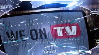 Lex Luger Ft. Lipso - We On TV