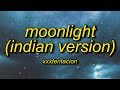 XXXTENTACION Moonlight Indian Version Lyrics