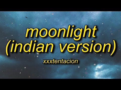 XXXTENTACION – MOONLIGHT | Indian Version (By @DripReport)