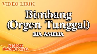 Download lagu Ria Amelia - Bimbang Orgen Tunggal ( Video Lirik) mp3