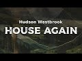 Hudson Westbrook Miranda Lambert House Again Lyrics
