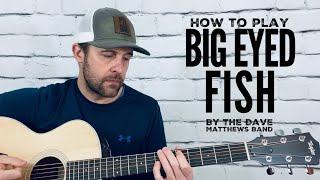 Big Eyed Fish-Guitar Tutorial-Dave Matthews Band