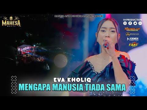 Eva Kholiq - Mengapa Manusia Tiada Sama I Mahesa Music Live Duduksampeyan - Gresik