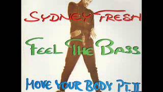 Sydney Fresh - Feel The Bass Come Down On Me