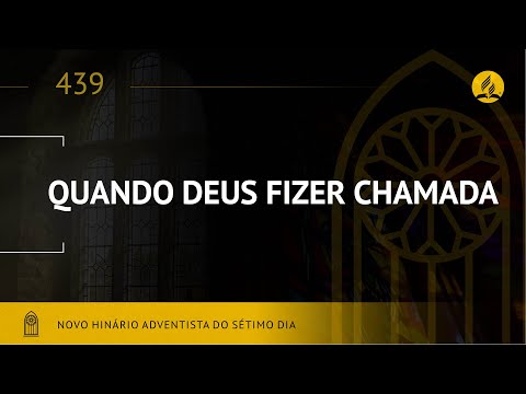 Novo Hinário Adventista • Hino 439 • Quando Deus Fizer Chamada • (Lyrics)