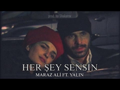 Maraz Ali ft. Yalın - Her şey sensin [prod. by Shakarov] (Klip) #shakarov