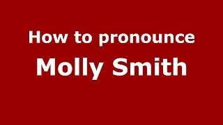 How to pronounce Molly Smith