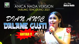 Download lagu DALANE GUSTI (DITINGGAL KAWWIN) | DIAN ANIC TENGDUNG TERBARU 2021 | VERSI ANICA NADA mp3