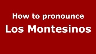 How to pronounce Los Montesinos