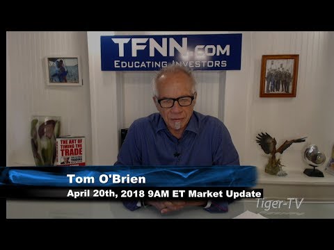 April 20th 9AM EST Market Update with Tom O'Brien on TFNN