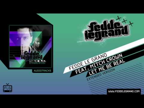 Fedde Le Grand - Let Me Be Real // Extended Version