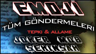 Tepki &amp; Allame – Emoji / Tüm göndermeleri /Joker – MOB – Şehinşah