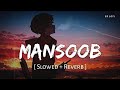 Mansoob Slowed Reverb Kaifi Khalil Mansoob SR Lofi