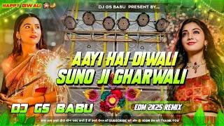 Aayee Hai Diwali Suno Ji Ghar Wali Dj Song | Hindi Diwali Dj Song 2025 | Edm Drop Remix | Dj Gana Aayee Hai Diwali Suno Ji Ghar Wali Dj Song | Hindi Diwali Dj Song 2025 | Edm Drop Remix | Dj Gana