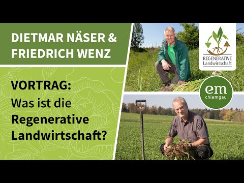 Vortrag: Dietmar Näser & Friedrich Wenz | Einführung regenerative Landwirtschaft · Boden & Humus