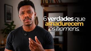 6 VERDADES sobre a vida que homens só entendem DEPOIS DOS 30
