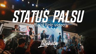 Download lagu LALAHUTA - STATUS PALSU (  Lyric Video ) mp3
