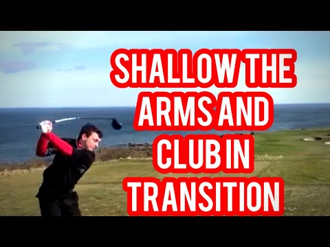 GOLF- HOW TO SHALLOW THE ARMS AND CLUB IN TRANSITION