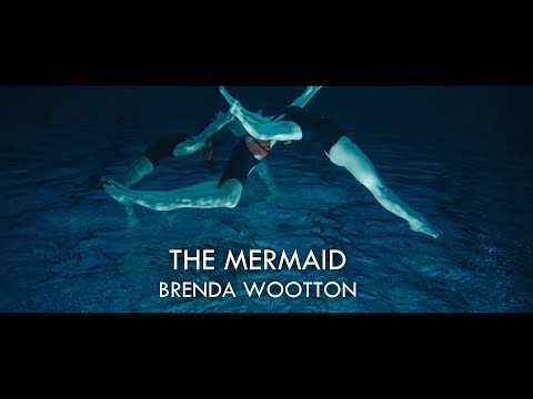 The Mermaid / / Brenda Wootton / / Official Music Video