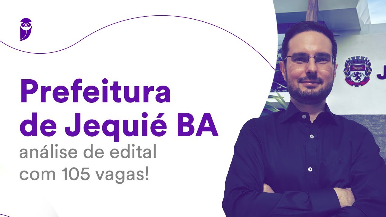 Prefeitura de Jequié BA: análise de edital com 105 vagas!