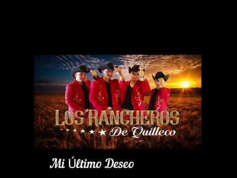 Mi ultimo deseo.  Los Rancheros de Quilleco