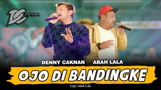 Download lagu DENNY CAKNAN feat. ABAH LALA - OJO DIBANDINGKE ( LIVE MUSIC) - DC MUSIK mp3 Download lagu DENNY CAKNAN feat. ABAH LALA - OJO DIBANDINGKE ( LIVE MUSIC) - DC MUSIK mp3