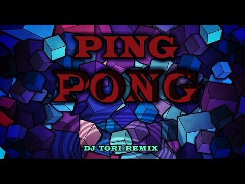 Ping Pong - Dj ToRi Remix