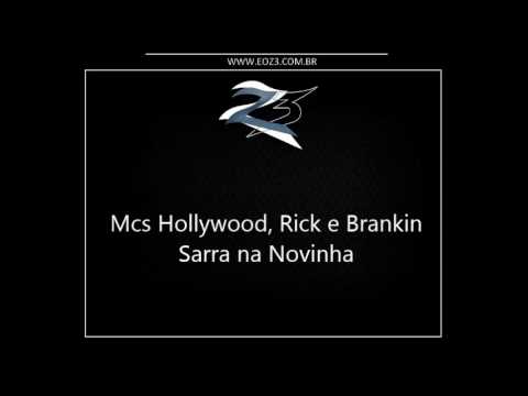 Mcs Hollywood, Rick e Brankin - Sarra na Novinha [DJ DOUGLINHAS MPC]