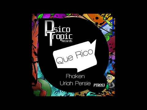 Fhaken , Uriah Persie - Que Rico (Original Mix)