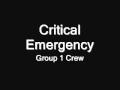 Critical Emergency by Group 1 Crew