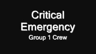 Critical Emergency by Group 1 Crew