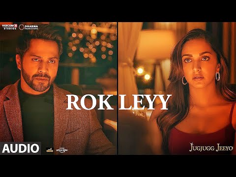 Audio: Rok Leyy - JugJugg Jeeyo || Varun D, Kiara A || Tanishk Bagchi, Simiran Kaur D || Bhushan K