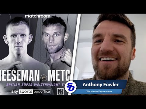 Anthony Fowler: 'I WANT CHEESEMAN vs METCALF WINNER, but Garcia messaged me'
