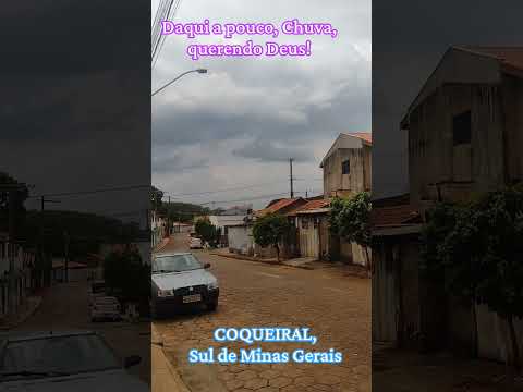 Vamos ter Chuva aqui na nossa Querida Coqueiral no Sul de Minas Gerais, querendo Deus!