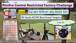 CZ 457 MTR June RD 01 T01 Rimfire Central Restricted Benchrest Challenge: 50 Yards ACME Target