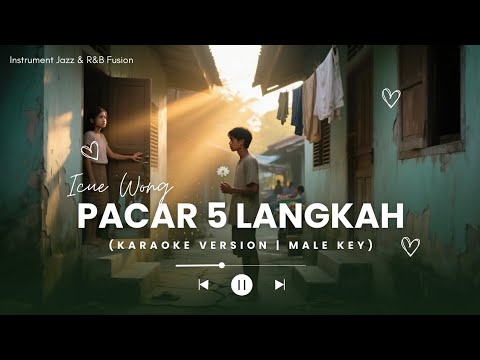 Pacar 5 Langkah - Icue Wong (Karaoke Version | Male Key) (Instrument Jazz & R&B Fusion)