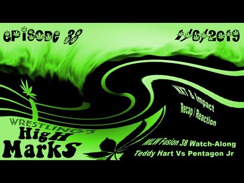 Wrestling's High Marks Ep 38 : MLW Fusion, NXT & Impact 1/7/2019