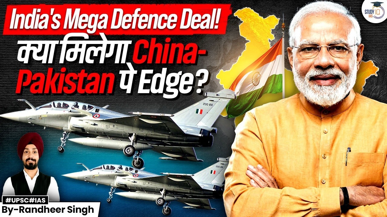 India’s New Rafale Defence Deal Explained | Game Changer in South Asia? | UPSC GS | StudyIQ IAS