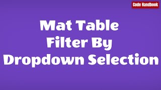 Angular Material Mat Table Filter By Dropdown Selection