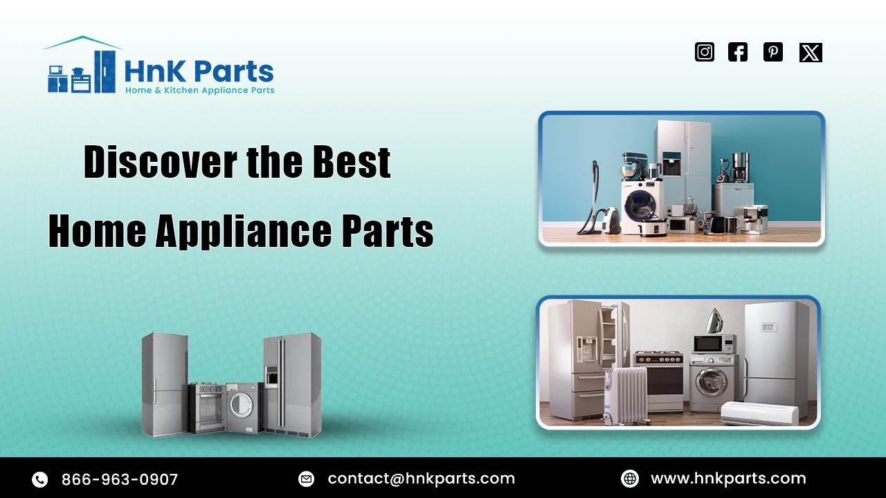 Discover the Best Home Appliance Parts | HnK Parts