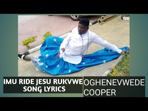 IMU RIDE JESU RUKEVWE BY OGHENEVWEDE COOPER/// URHOBO SONG LYRICS