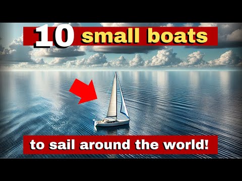 10 Best Small Sailboats for Sailing Around the World (Even for Beginners)