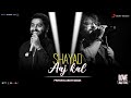 Shayad Chahat Kasam Nahi Hai Lockdown Version Arijit Singh Pritam