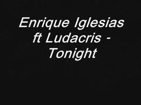 Enrique Iglesias ft Ludacris - Tonight Lyrics (Dirty)