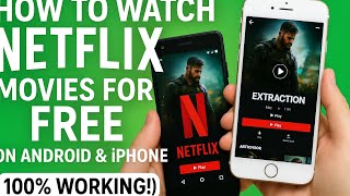 How to Watch Netflix Movies for FREE on Android & iPhone (100% Working!)
