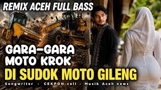 Download lagu GARA-GARA MOTO KROK KADI SUDOK MOTO GILENG DJ MUSIK ACEH, SONGWRITER CEKPONCELL mp3 Download lagu GARA-GARA MOTO KROK KADI SUDOK MOTO GILENG DJ MUSIK ACEH, SONGWRITER CEKPONCELL mp3