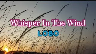 Whispers In The Wind - Lobo #oldisgoldsongs