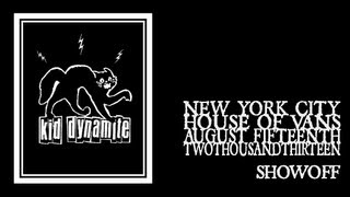 Kid Dynamite - Showoff (House of Vans 2013)