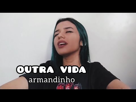 outra vida- armandinho | paula cunha (cover)